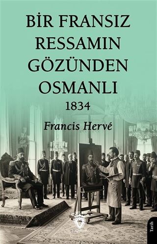Bir Fransız Ressamın Gözünden Osmanlı 1834