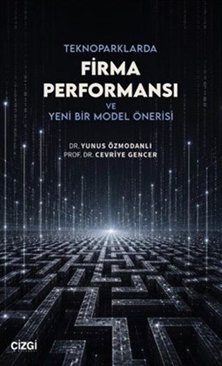 Teknoparklarda Firma Performansı ve Yeni Bir Model Önerisi