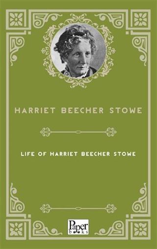 Life of Harriet Beecher Stowe