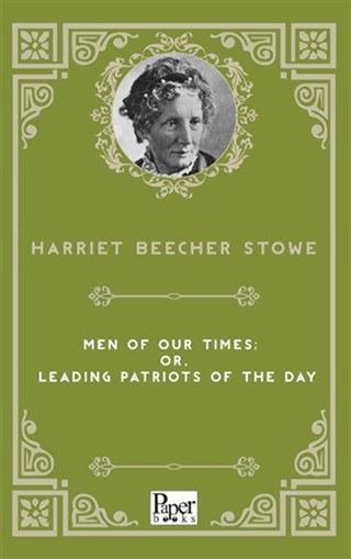 Men of Our Times; Or, Leading Patriots of the Day