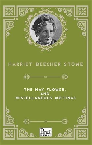The May Flower, and Miscellaneous Writings