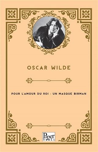 Pour L'amour Du Roi : Un Masque Birman