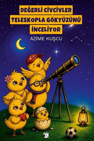 Değerli Civcivler Teleskopla Gökyüzünü İnceliyor