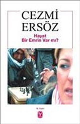 Hayat Bir Emrin Var mı?