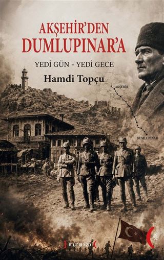 Akşehir'den Dumlupınar'a 'Yedi Gün - Yedi Gece'