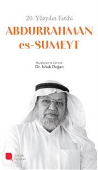 20.Yüzyılın Fatihi Dr. Abdurrahman Es-Sumeyt (r.h.)