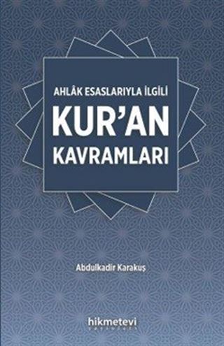Ahlak Esaslarıyla İlgili Kur'an Kavramları