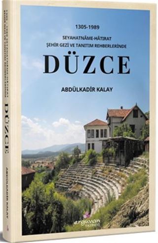 1305-1989 Seyahatname-Hatırat Şehir Gezi ve Tanıtım Rehberlerinde Düzce