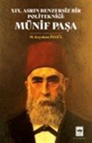 XIX. Asrın Benzersiz Bir Politekniği Münif Paşa