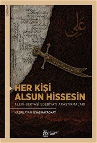 Her Kişi Alsun Hissesin Alevî-Bektaşî Edebiyatı Araştırmaları