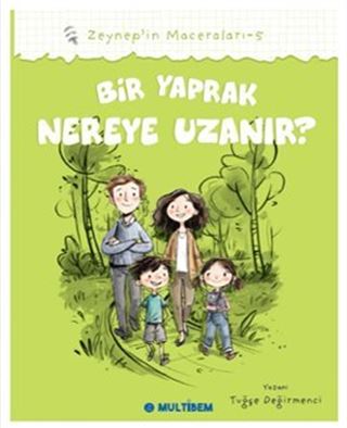 Bir Yaprak Nereye Uzanır ? / Zeynep'in Maceraları 5