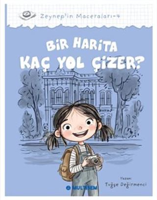 Bir Harita Kaç Yol Çizer ? / Zeynep'in Maceraları 4