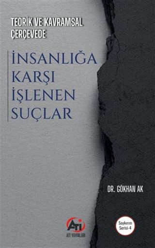Teorik ve Kavramsal Çerçevede İnsanlığa Karşı İşlenen Suçlar