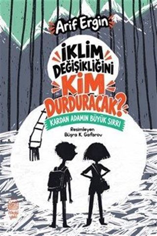 İklim Değişikliğini Kim Durduracak? / Kardan Adamın Büyük Sırrı