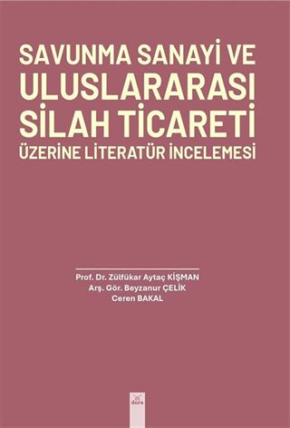 Savunma Sanayi ve Uluslararası Silah Ticareti Üzerine Literatür İncelemesi