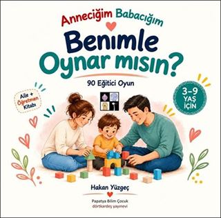 Anneciğim Babacığım Benimle Oynar mısın?