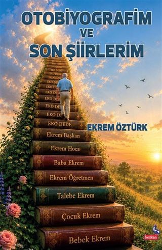 Otobiyografim ve Son Şiirlerim