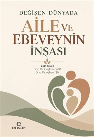 Değişen Dünyada Aile ve Ebeveyn İnşaası