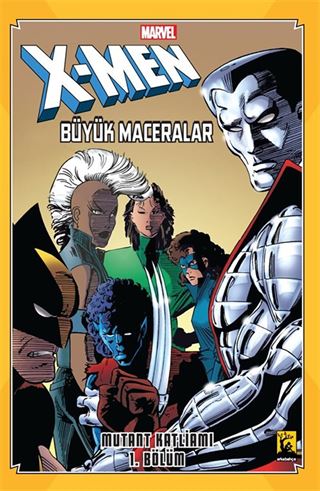 X-Men Büyük Maceralar: Mutant Katliamı Cilt 1