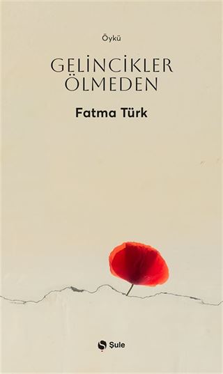 Gelincikler Ölmeden