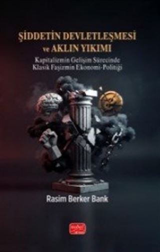 Şiddetin Devletleşmesi ve Aklın Yıkımı