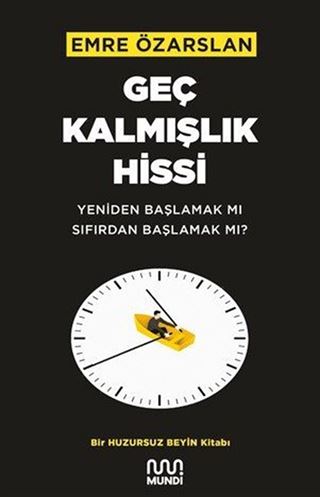 Geç Kalmışlık Hissi: Yeniden Başlamak mı Sıfırdan Başlamak mı?