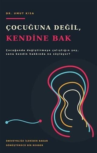 Çocuğuna Değil, Kendine Bak