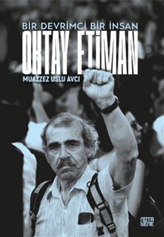 Bir Devrimci Bir İnsan Oktay Etiman