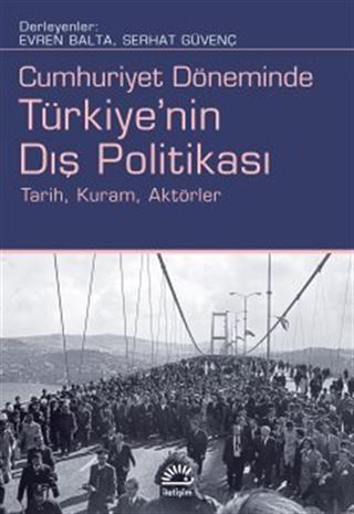 Cumhuriyet Döneminde Türkiye'nin Dış Politikası