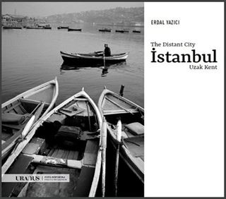 İstanbul Uzak Kent / Istanbul The Distant City