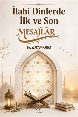 İlahi Dinlerde İlk ve Son Mesajlar