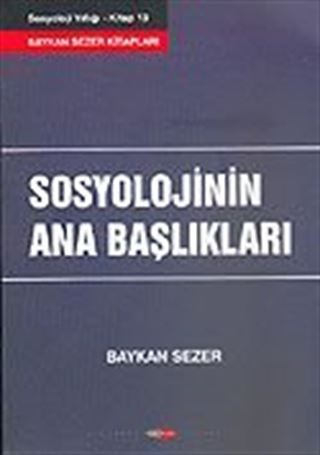 Sosyolojinin Ana Başlıkları İ.Ü. Sosyoloji Yıllığı 13