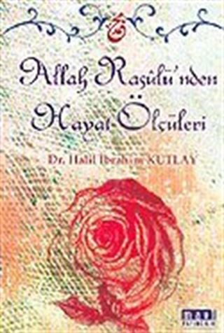 Allah Resulü'nden Hayat Ölçüleri