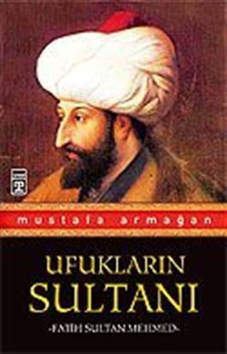 Ufukların Sultanı Fatih Sultan Mehmed