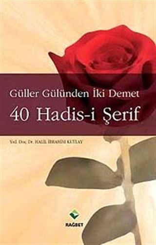 Güller Gülünden İki Demet 40 Hadis-i Şerif (Cep Boy)