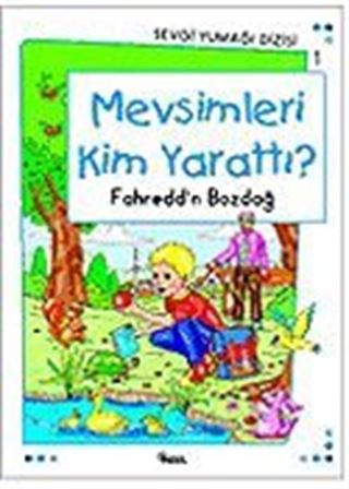 Mevsimleri Kim Yarattı? / Sevgi Yumağı Dizisi 1