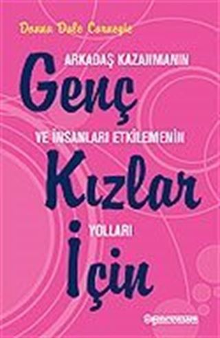 Genç Kızlar İçin Arkadaş Kazanmanın ve İnsanları Etkilemenin Yolları