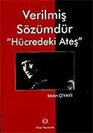 Verilmiş Sözümdür / Hücredeki Ateş