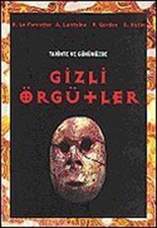 Gizli Örgütler Tarihte ve Günümüzde