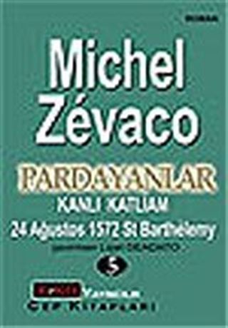 Pardayanlar Baba ve Oğul 5 / Kanlı Katliam 24 Ağustos 1572 St Barthelemy