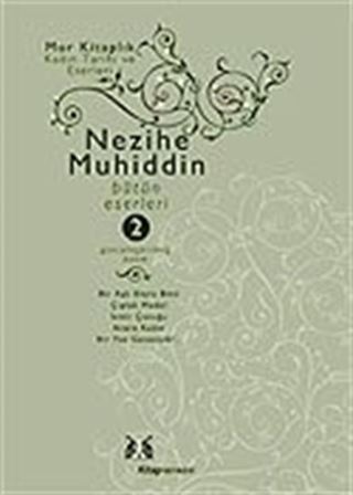 Nezihe Muhiddin Bütün Eserleri Cilt 2