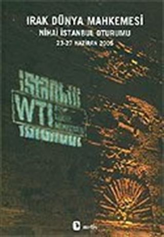 Irak Dünya Mahkemesi / Nihai İstanbul Oturumu 23-27 Haziran 2005