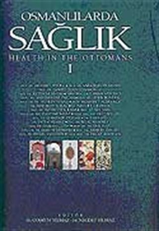 Osmanlılarda Sağlık (2 Cilt) / Makaleler, Araştırmalar / Arşiv Belgeleri