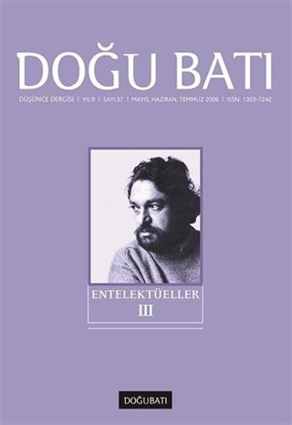 Doğu Batı Sayı: 37 Mayıs, Haziran, Temmuz 2006 (Üç Aylık Düşünce Dergisi) / Entelektüeller 3