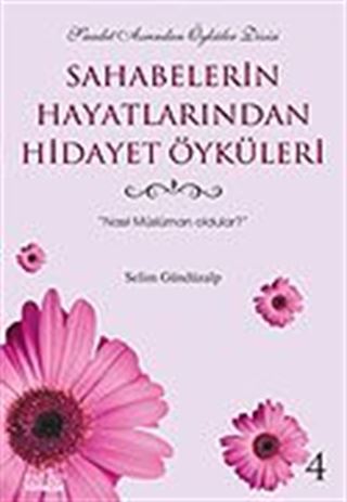 Sahabelerin Hayatlarından Hidayet Öyküleri 4