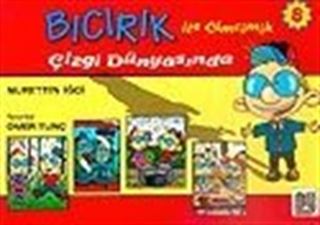 Ders Arası Kikiri 8 / Bıcırık İle Cimcimik Çizgi Dünyasında