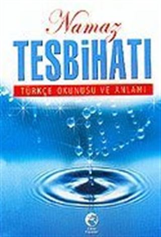 Namaz Tesbihatı Türkçe Okunuşu ve Anlamı