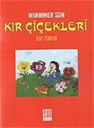 Kır Çiçekleri / Halk Türküleri El Kitabı
