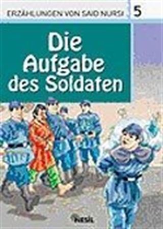 5. Die Aufgabe des Soldaten (Askerin Görevi) / Said Nursi'den İbretli Hikayeler 5