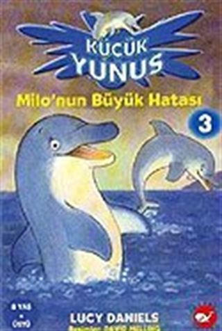 Milo'nun Büyük Hatası / Küçük Yunus 3